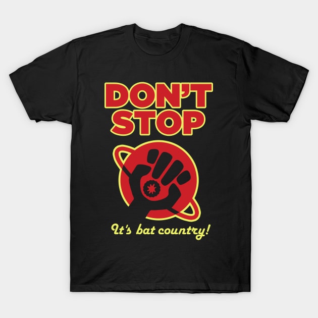 Dont-stop-bat-country-hg2g T-Shirt by Mr Eggs Favorites